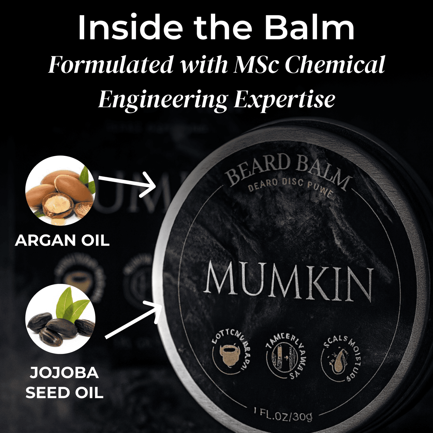 Mumkin Beard Balm ingredients — premium men’s beard balm formulated with MSc Chemical Engineering expertise, featuring nourishing argan oil and jojoba seed oil to soften, hydrate, and tame beards.